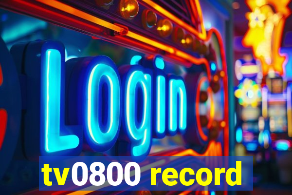 tv0800 record